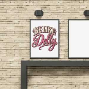 Be Like Dolly Parton Poster - Dolly Parton Memory 2026
