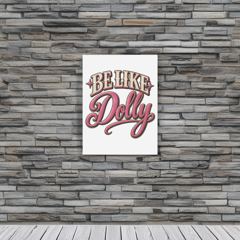 Be Like Dolly Parton Poster - Dolly Parton Memory 2026