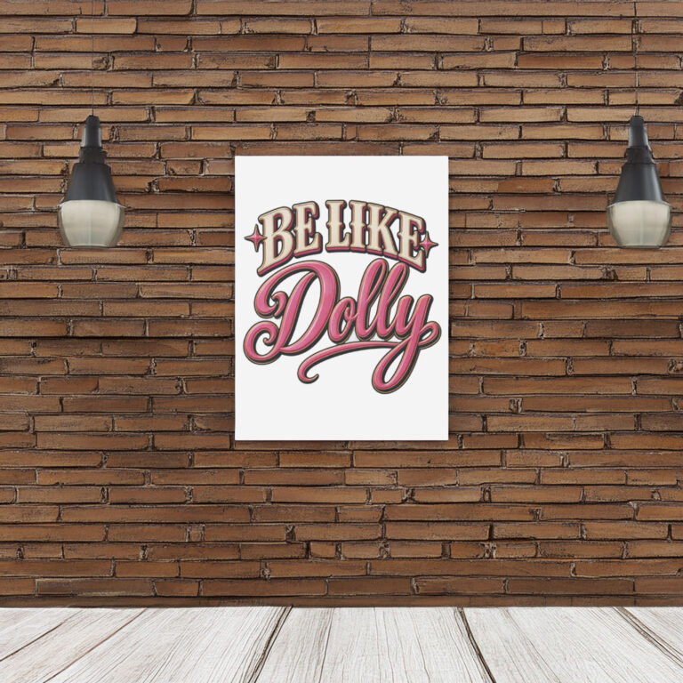 Be Like Dolly Parton Poster - Dolly Parton Memory 2026