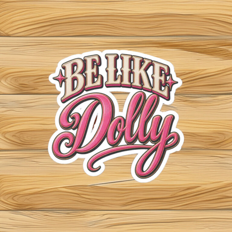 Be Like Dolly Sticker