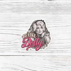 Be Like Dolly Stickers