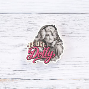 Be Like Dolly Stickers