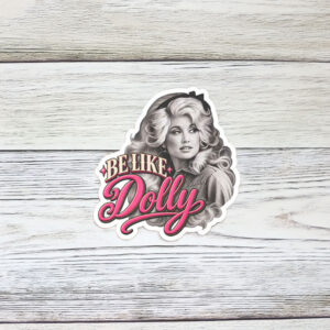 Be Like Dolly Stickers