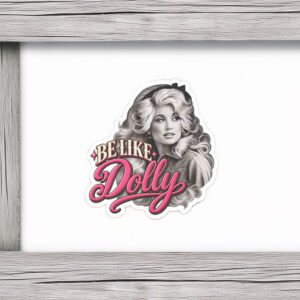 Be Like Dolly Stickers