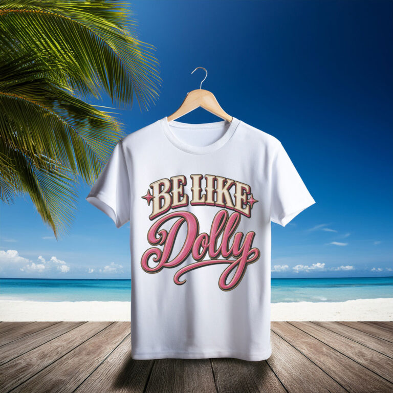 Be Like Dolly T-Shirt – Retro Pink Country Music Graphic Tee