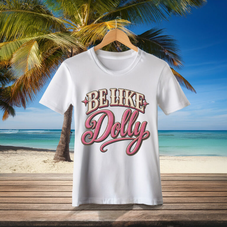 Be Like Dolly T-Shirt – Retro Pink Country Music Graphic Tee