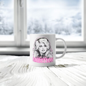 Dolly Parton Cup of Ambition Coffee Mug