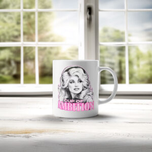 Dolly Parton Cup of Ambition Coffee Mug