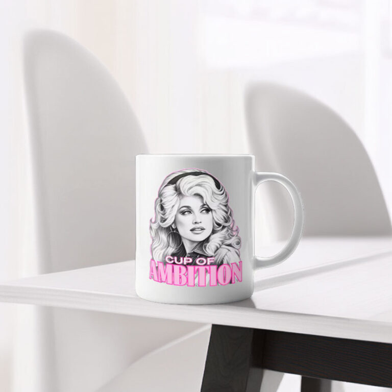 Dolly Parton Cup of Ambition Coffee Mug