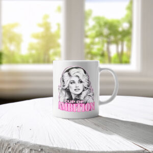 Dolly Parton Cup of Ambition Coffee Mug