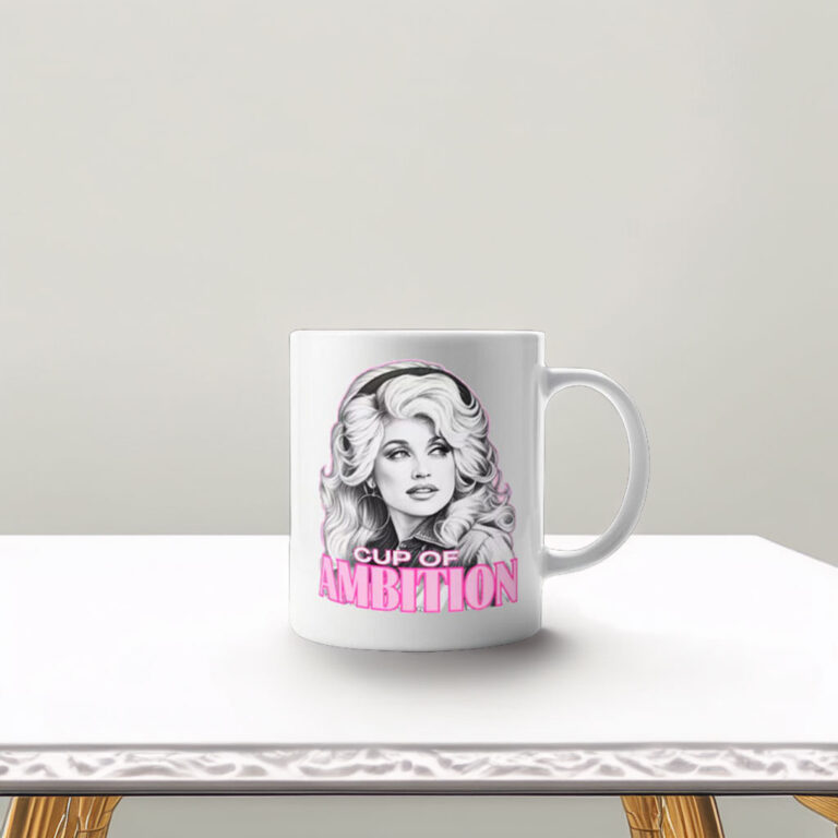 Dolly Parton Cup of Ambition Coffee Mug