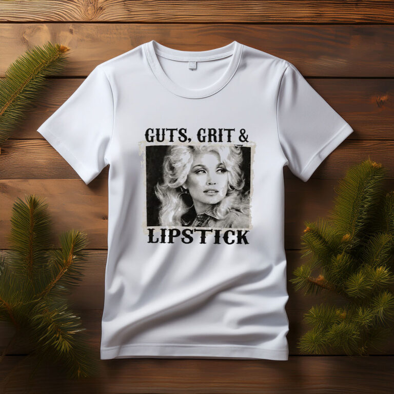 Dolly Parton Guts, Grit & Lipstick Shirt