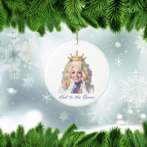 Dolly Parton Hail to the Queen Ceramic Ornament