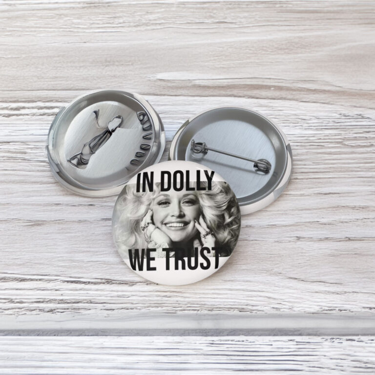 Dolly Parton In Dolly We Trust Pin Button