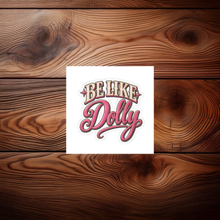 Dolly Parton Memorial — Be Like Dolly Sticker