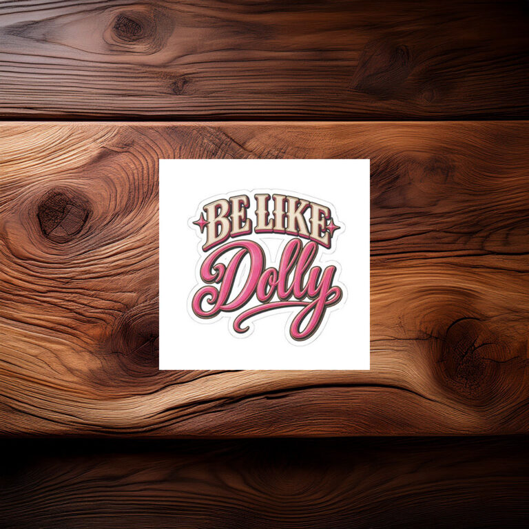 Dolly Parton Memorial — Be Like Dolly Sticker