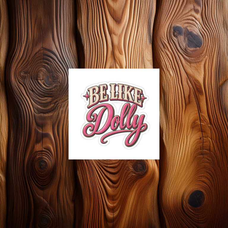 Dolly Parton Memorial — Be Like Dolly Sticker