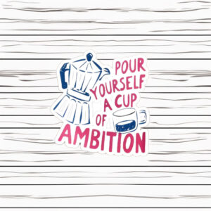 Dolly Parton Pour Yourself a Cup of Ambition Stickers