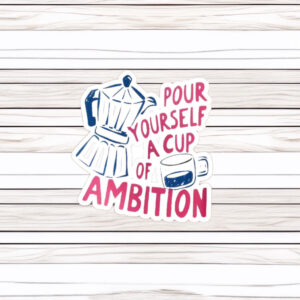 Dolly Parton Pour Yourself a Cup of Ambition Stickers