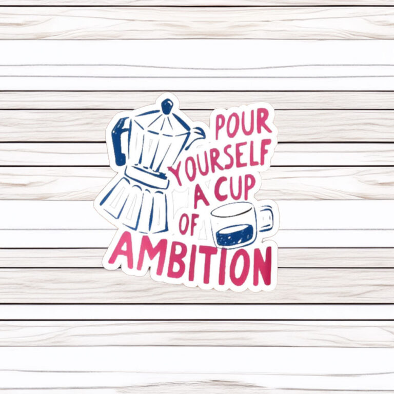 Dolly Parton Pour Yourself a Cup of Ambition Stickers