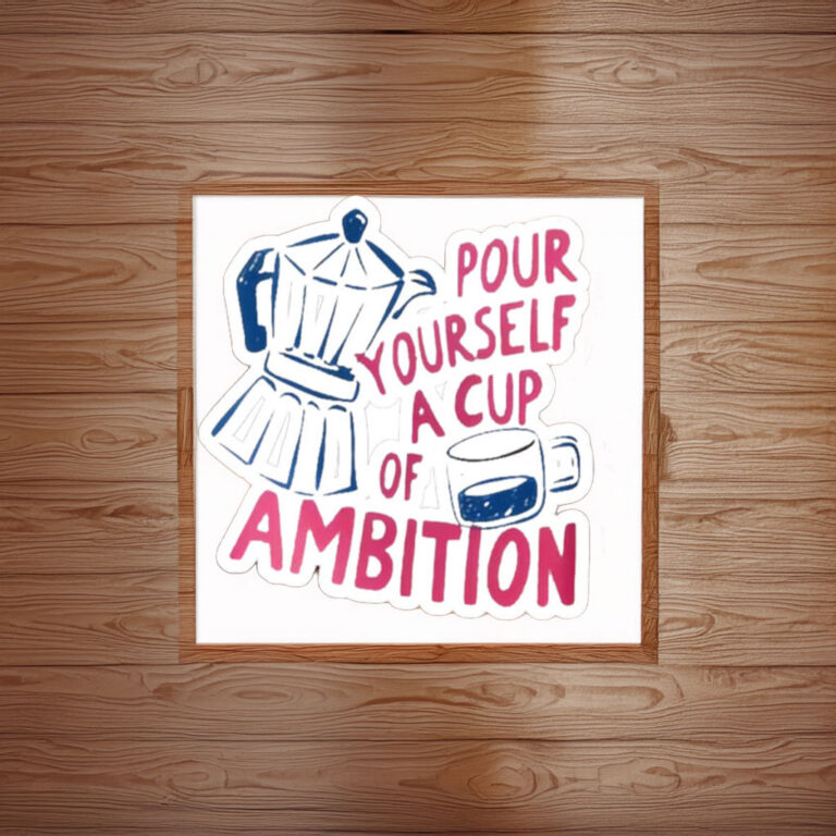 Dolly Parton Pour Yourself a Cup of Ambition Stickers