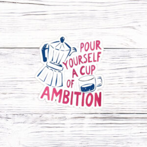 Dolly Parton Pour Yourself a Cup of Ambition Stickers