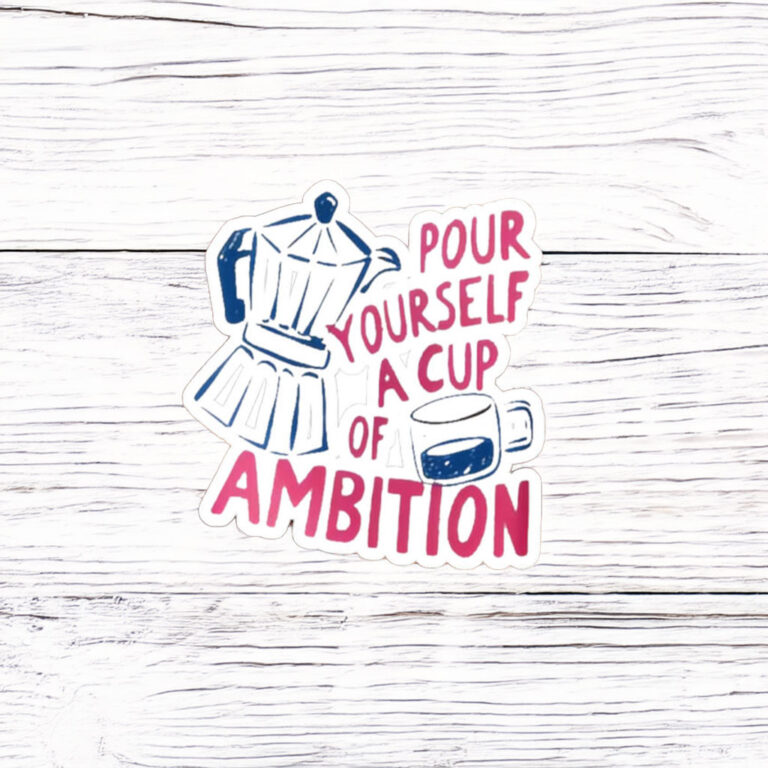 Dolly Parton Pour Yourself a Cup of Ambition Stickers