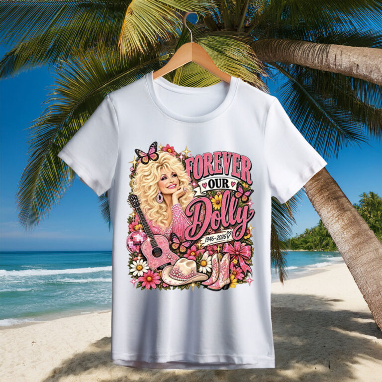 Dolly Parton Tribute Shirt — Forever Our Dolly Memorial Shirt