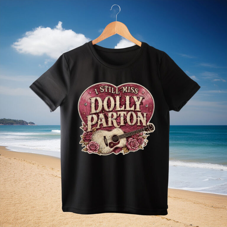 Dolly Parton shirt I Still Miss Guitar and Roses Memorial Shirt