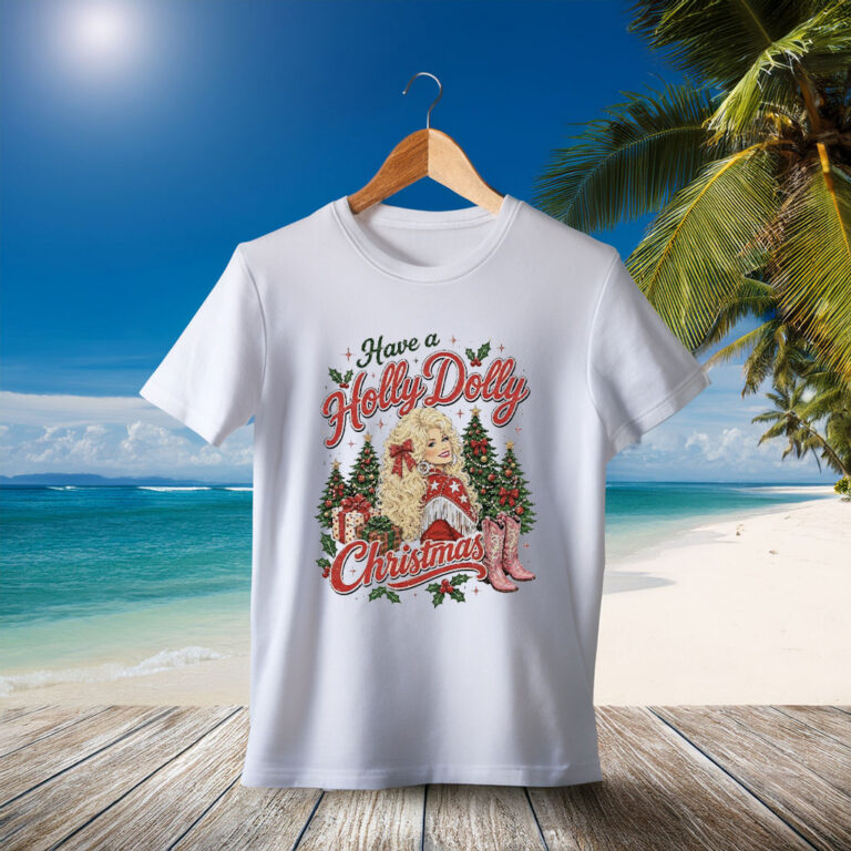 Have a Holly Dolly Christmas Shirt