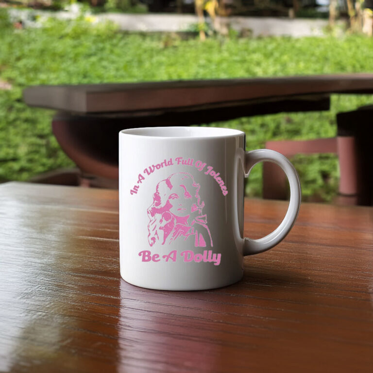 In a World of Jolenes Be a Dolly Mug