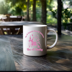 In a World of Jolenes Be a Dolly Mug