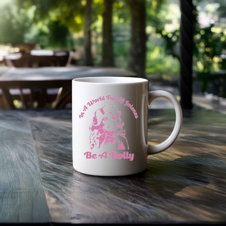 In a World of Jolenes Be a Dolly Mug