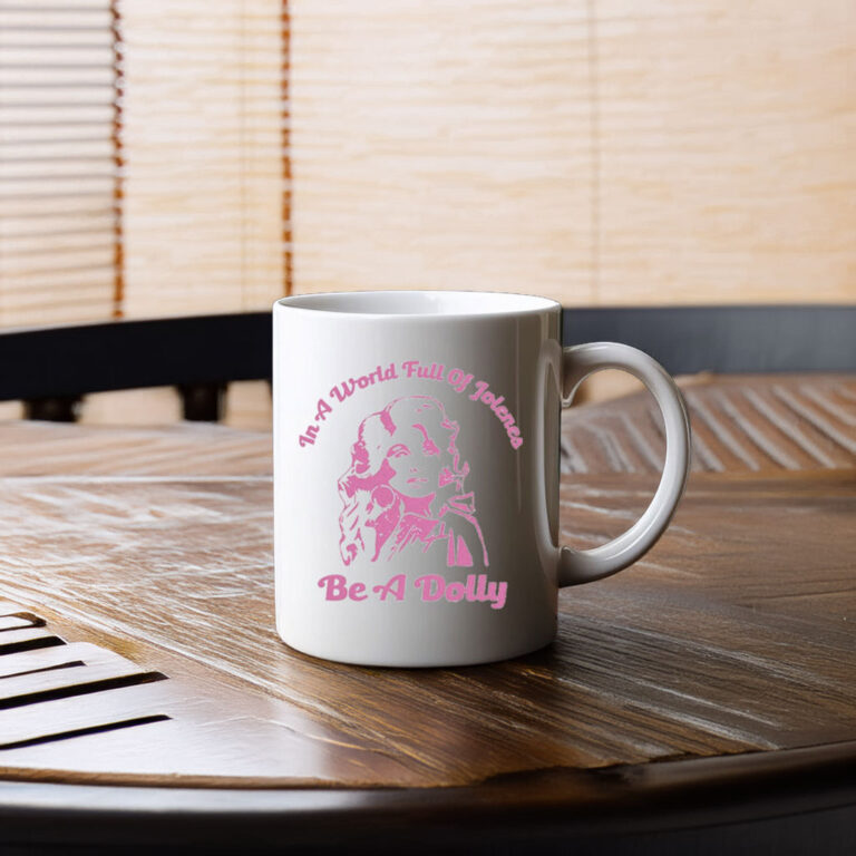 In a World of Jolenes Be a Dolly Mug