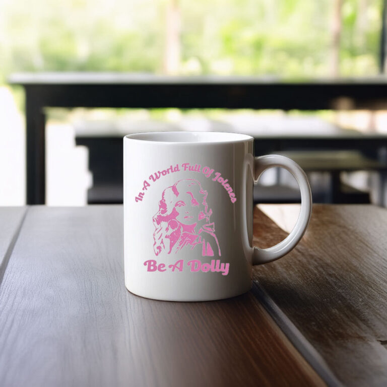 In a World of Jolenes Be a Dolly Mug