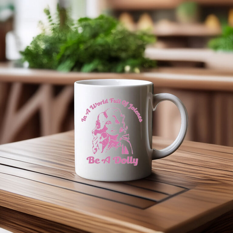 In a World of Jolenes Be a Dolly Mug