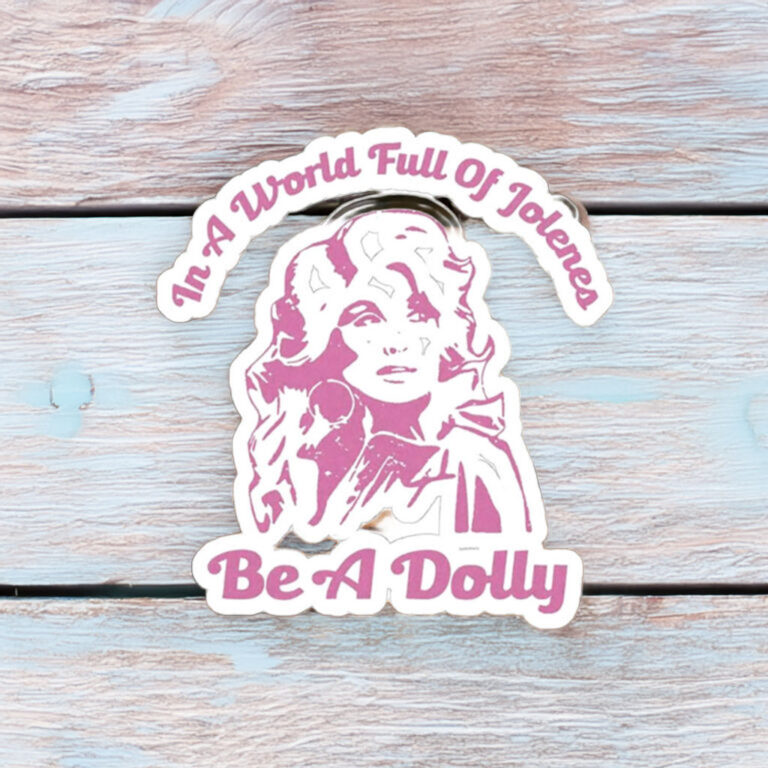 In a World of Jolenes Be a Dolly Sticker