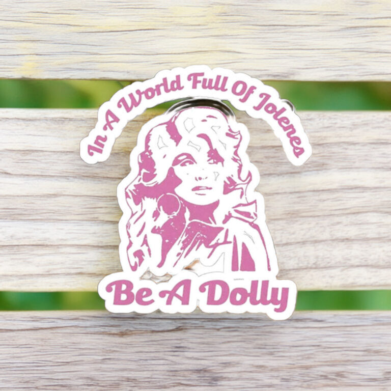 In a World of Jolenes Be a Dolly Sticker