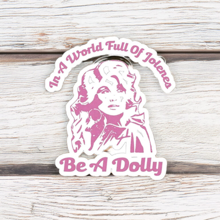 In a World of Jolenes Be a Dolly Sticker