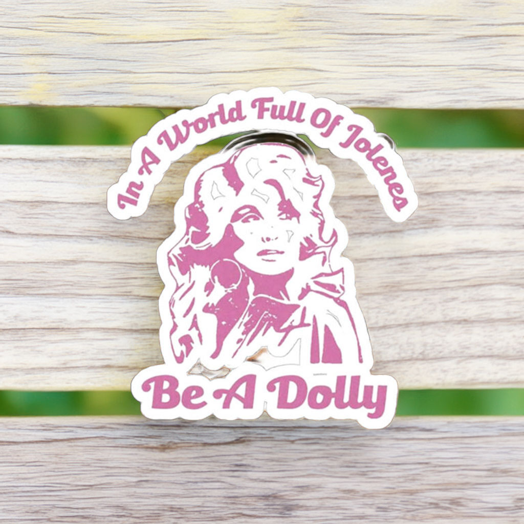 In a World of Jolenes Be a Dolly Sticker