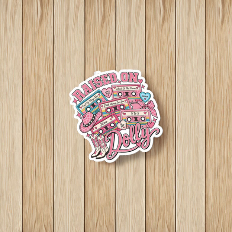 Raised On Dolly Dolly Parton Sticker