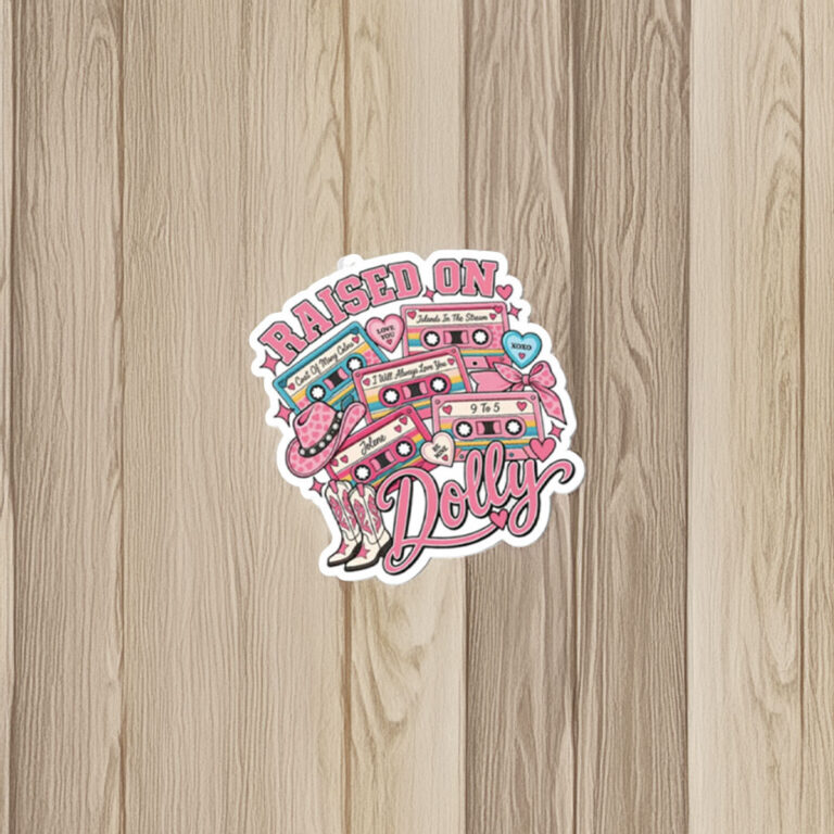 Raised On Dolly Dolly Parton Sticker