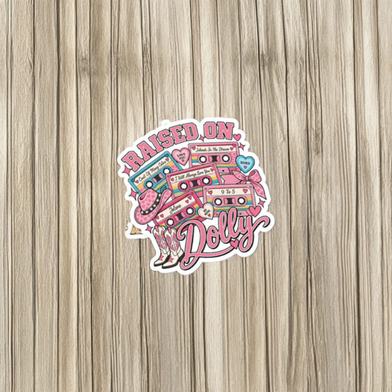 Raised On Dolly Dolly Parton Sticker