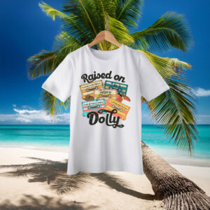 Raised On Dolly Parton Memorial Shirt