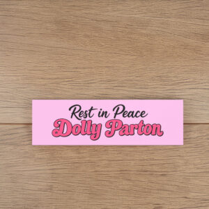 Rest in Peace Dolly Parton Car Magnet