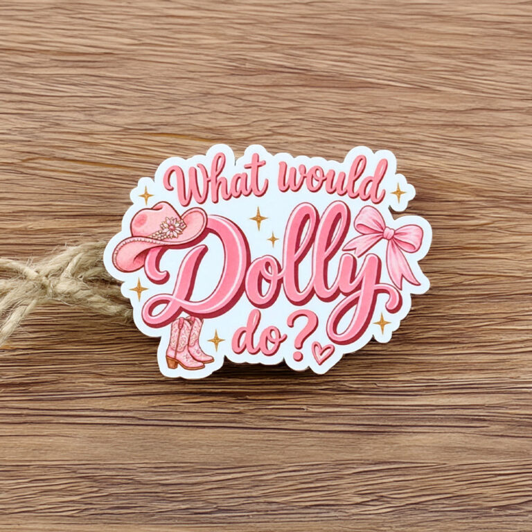 What Would Dolly Do Dolly Parton Vinyl Sticker