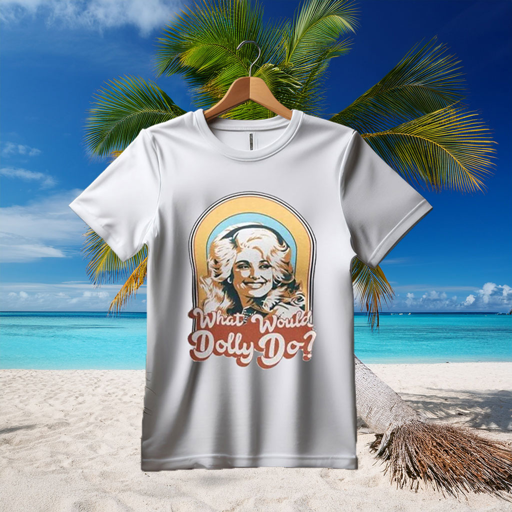 What Would Dolly Do Graphic Shirt