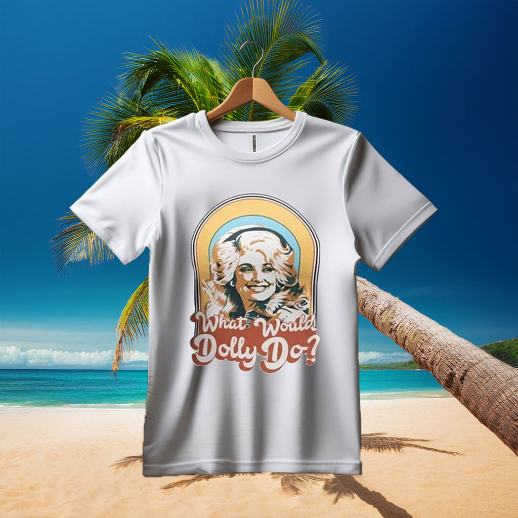 What Would Dolly Do Graphic Shirt