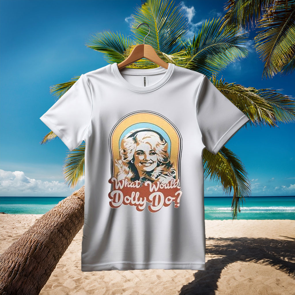 What Would Dolly Do Graphic Shirt