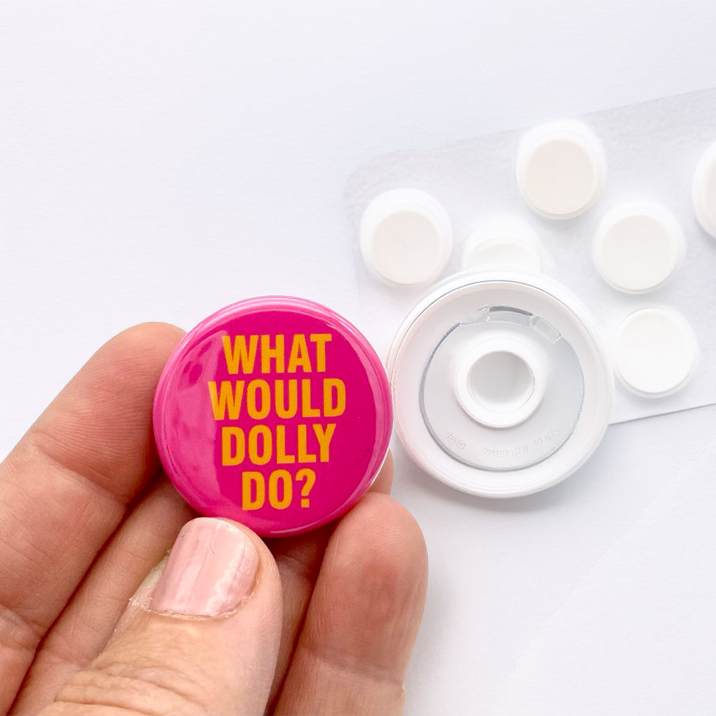 What Would Dolly Do Pinback Button